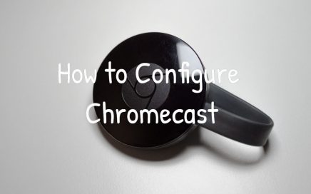 How to Configure Chromecast